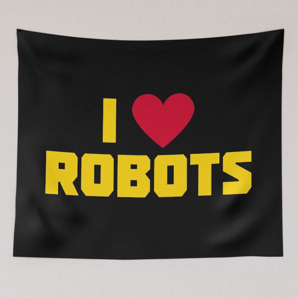 Item preview, I Love Robots designed and sold by UNK-Fatigues.
