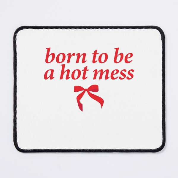 Item preview, born to be a hot mess designed and sold by shitpostee.