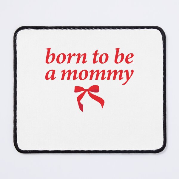 Item preview, born to be a mommy designed and sold by shitpostee.