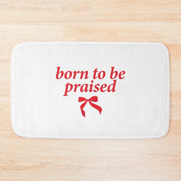 Item preview, born to be praised designed and sold by shitpostee.