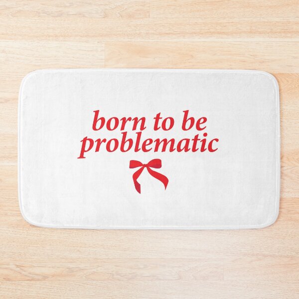 Item preview, born to be problematic designed and sold by shitpostee.