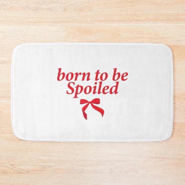 Item preview, born to be spoiled designed and sold by shitpostee.