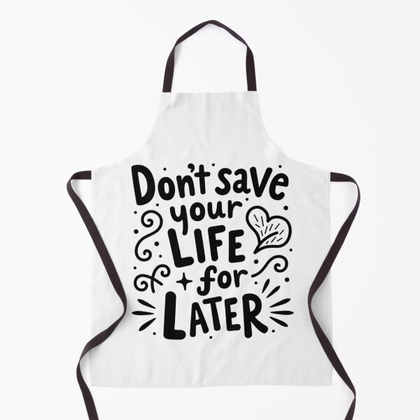 Item preview, Don't Save Your Life For Later | Live Now & Hustle | Daily Real Talk Design designed and sold by GRITMOOD.