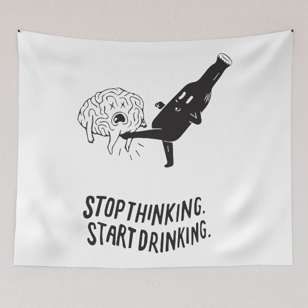 Item preview, Stop thinking start drinking designed and sold by BrownHorse90s.