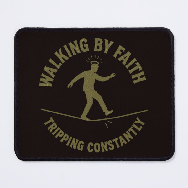 Item preview, Walking by Faith – Tripping Constantly designed and sold by FrameFlow.