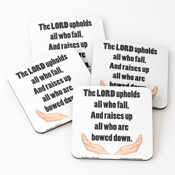 Item preview, Psalms 145:14 The LORD upholds all who fall, And raises up all who are bowed down. designed and sold by JanderraDesigns.