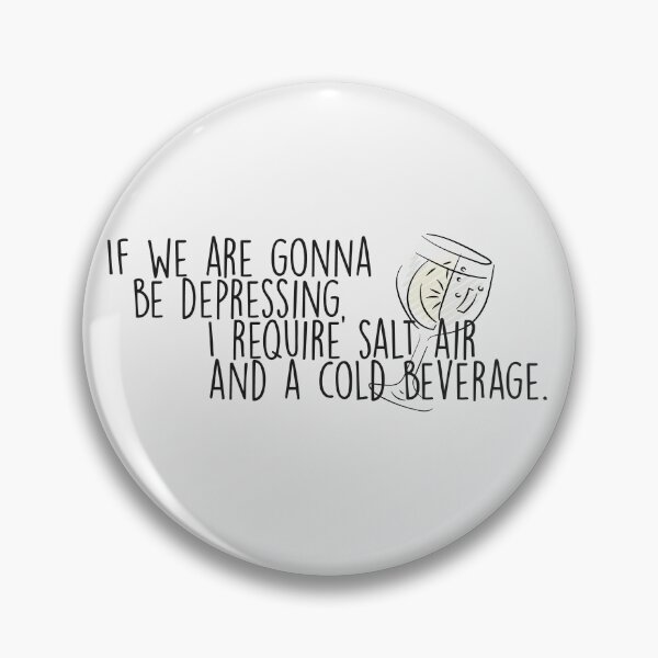 Item preview, If we are gonna be depressing I require salt air and a cold beverage. | we were liars designed and sold by Pinu92.