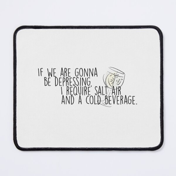 Item preview, If we are gonna be depressing I require salt air and a cold beverage. | we were liars designed and sold by Pinu92.