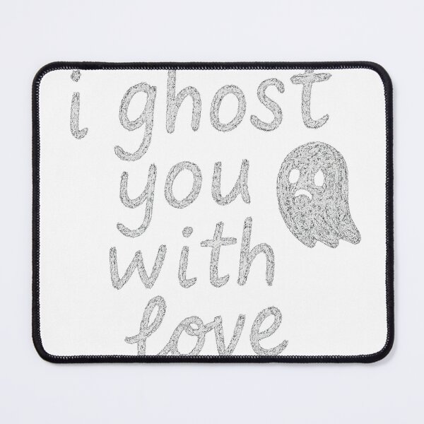 Item preview, I Ghost You With Love – Soft Haunting Energy designed and sold by nopewear..