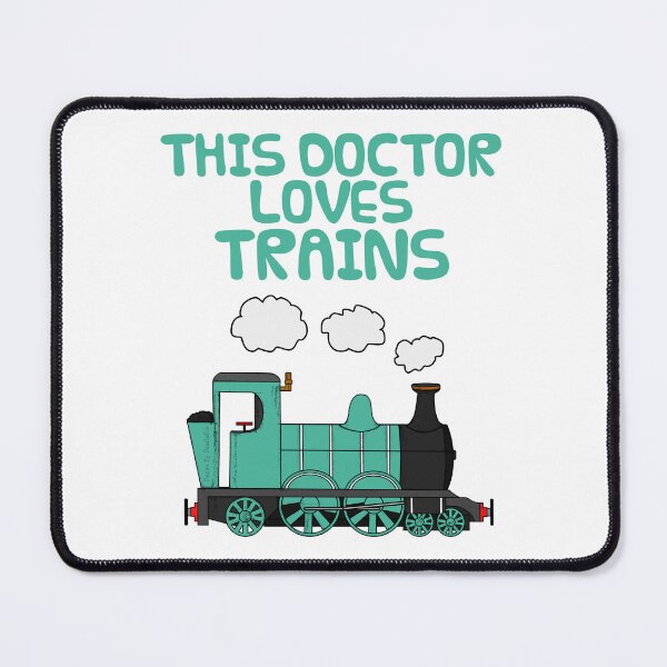Item preview, This Doctor Loves Trains, Steam Train, Rail Enthusiast designed and sold by doodlerob.