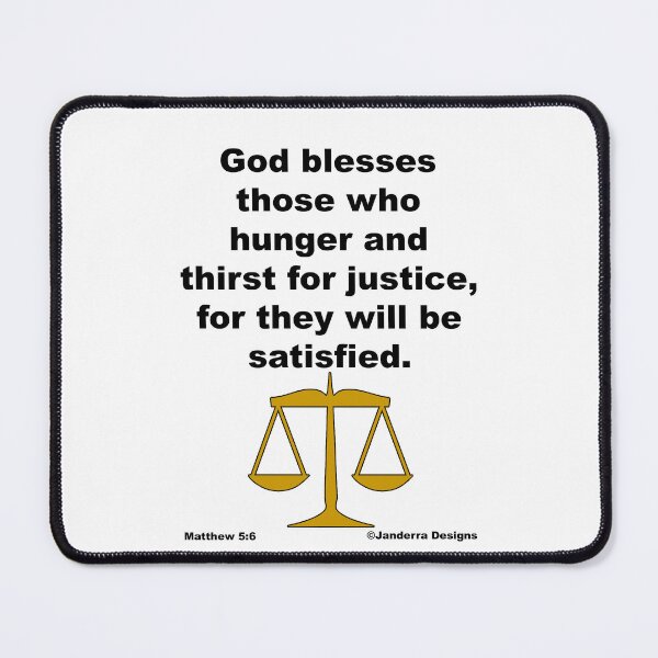 Item preview, God blesses those who hunger and thirst for justice, for they will be satisfied Matthew 5:6 designed and sold by JanderraDesigns.