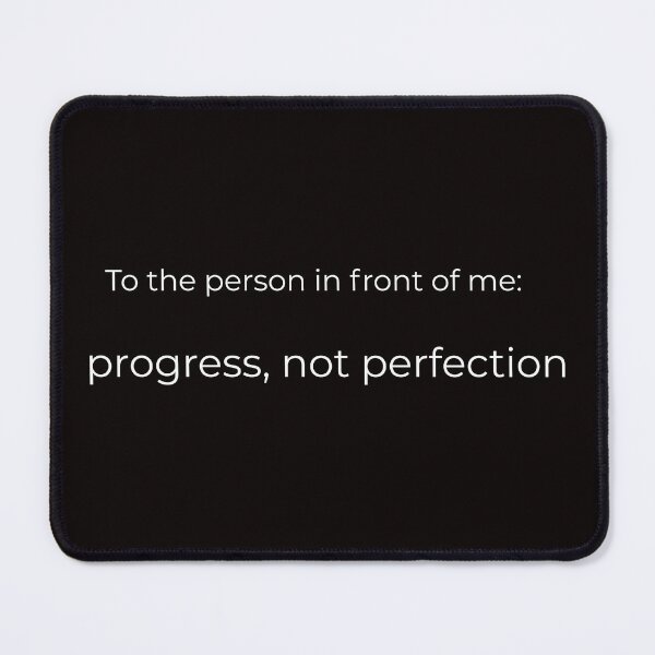 Item preview, To the person in front od me: progress not perfection, motivatiolan quote designed and sold by ijustwannaplay.