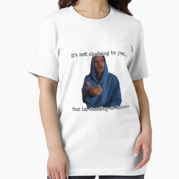 Item preview, (#3) its not clocking to you that im standing on business  designed and sold by romanxm.