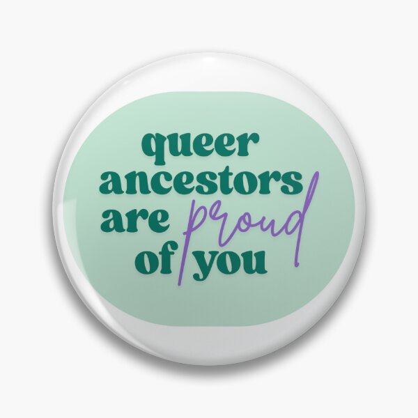Item preview, Queer Ancestors are Proud of You designed and sold by QueerHistory.