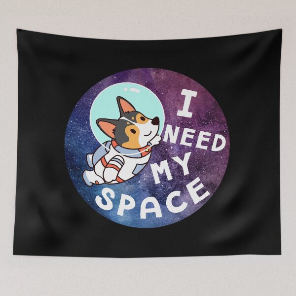 Item preview, I need my space Corgi designed and sold by thepawster.