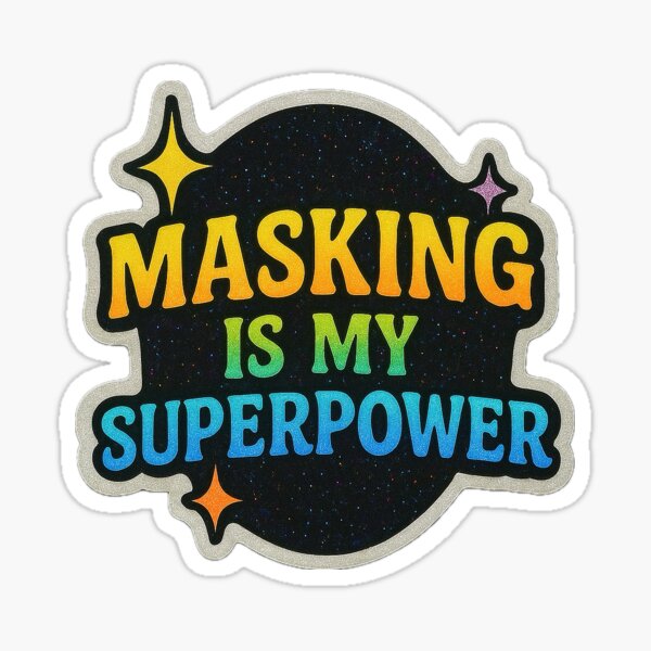 Item preview, Masking is my Superpower designed and sold by carlabunce.