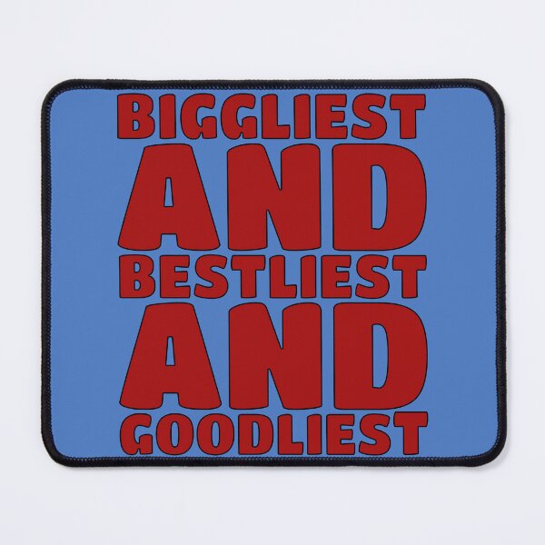 Item preview, Biggliest And Bestliest And Goodliest designed and sold by IKDG.