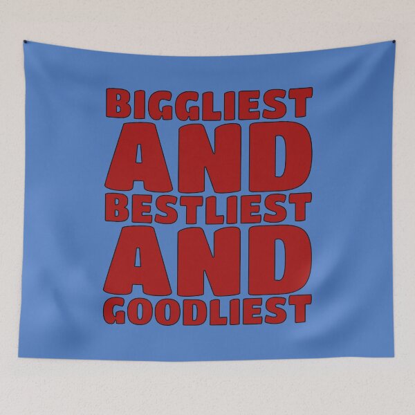 Item preview, Biggliest And Bestliest And Goodliest designed and sold by IKDG.