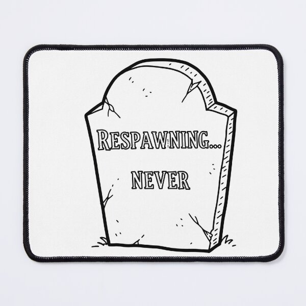 Item preview, Respawning... Never Gravestone designed and sold by Owcomm.