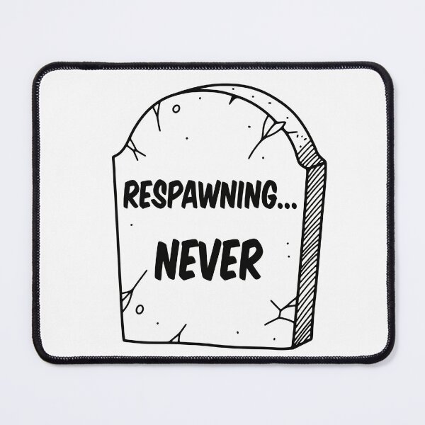 Item preview, Respawning... Never Grave Marker designed and sold by Owcomm.