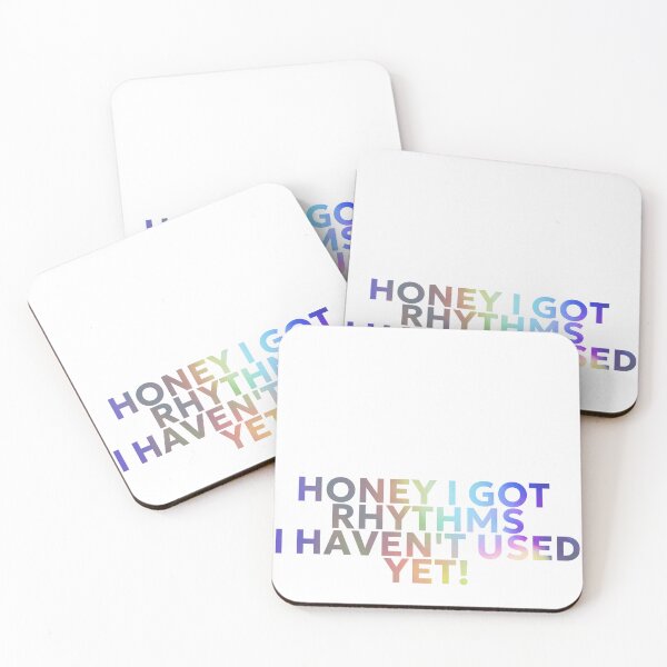 Item preview, HONEY I GOT RHYTHMS I HAVEN'T USED YET SHINE designed and sold by Gorillasindamix.