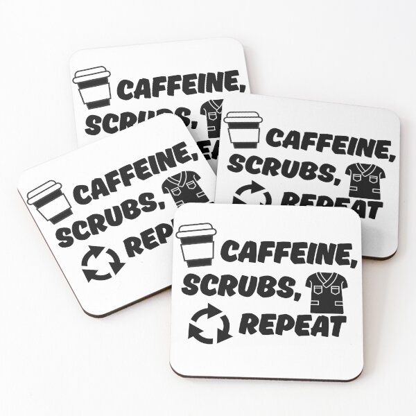 Item preview, Caffeine Scrubs Repeat. The reality of working in healthcare designed and sold by CraftsbyMiLo (Medical).