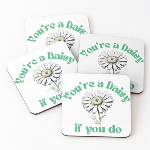Item preview, You're a Daisy if you do designed and sold by Country By Blessings.