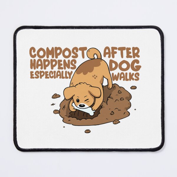 Item preview, Funny Dog Compost – “Compost Happens After Dog Walks” | Cute Gardening Pun designed and sold by splendidPOD.