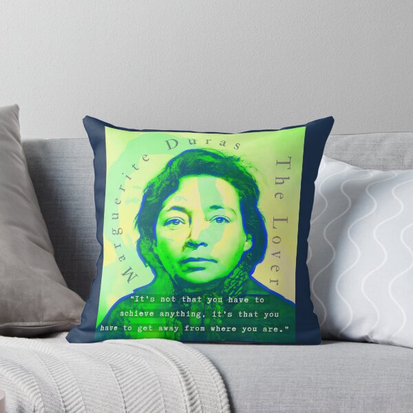 Item preview, Marguerite Duras quote: It’s not that you have to achieve anything, it’s that you have to get away from where you are. designed and sold by artbleed.
