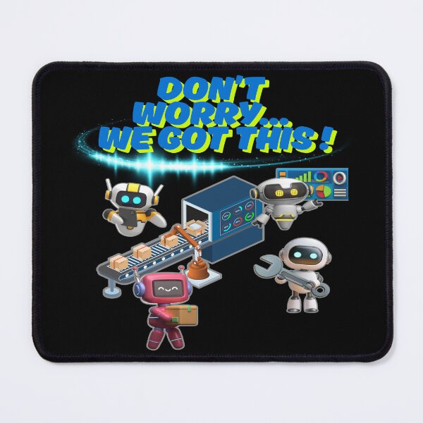 Item preview, Don’t Worry, We Got This – Robot Assembly Line Squad Shirt designed and sold by ArtbyCrystal.