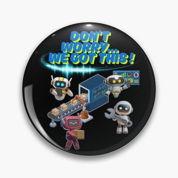 Item preview, Don’t Worry, We Got This – Robot Assembly Line Squad Shirt designed and sold by ArtbyCrystal.