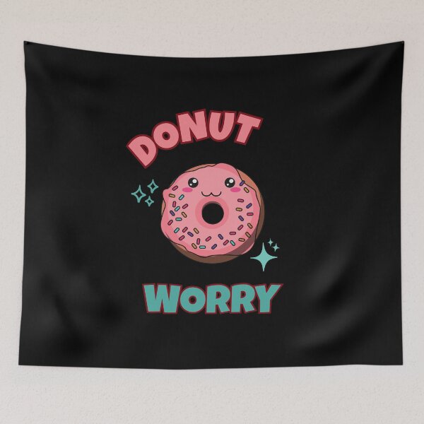 Item preview, Donut Worry - Kawaii, Fun Artwork designed and sold by POPDOTSHOP.