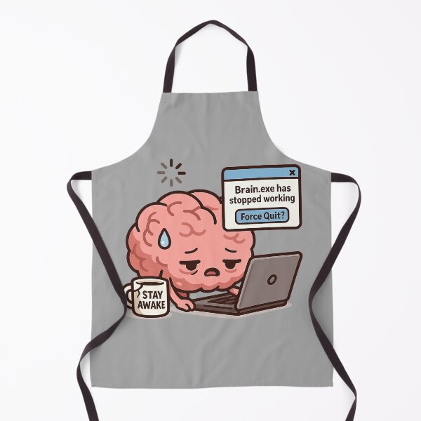 Item preview, Brain.exe Has Stopped Working designed and sold by xmoudx.