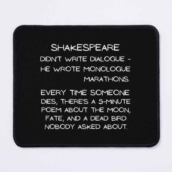 Item preview, More Dramatic than a Shakespeare Monologue designed and sold by ObsidianDaz.