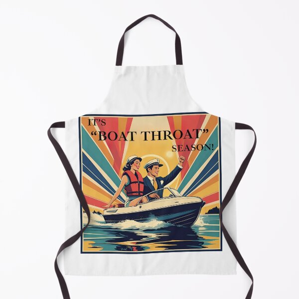 Item preview, It's boat throat season! designed and sold by NicMacTees.