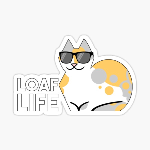 LOAF LIFE - calico cat loafing Sticker