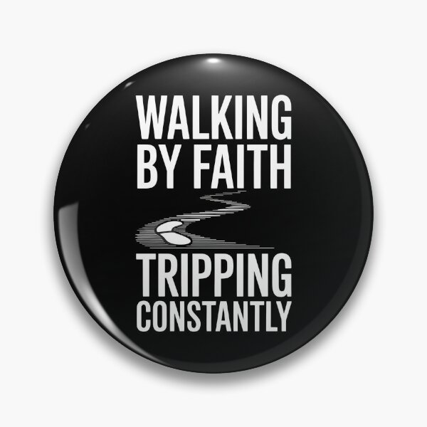 Item preview, Walking By Faith Tripping Constantly designed and sold by Redgiant87x.