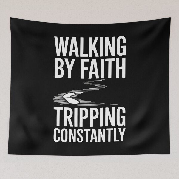 Item preview, Walking By Faith Tripping Constantly designed and sold by Redgiant87x.