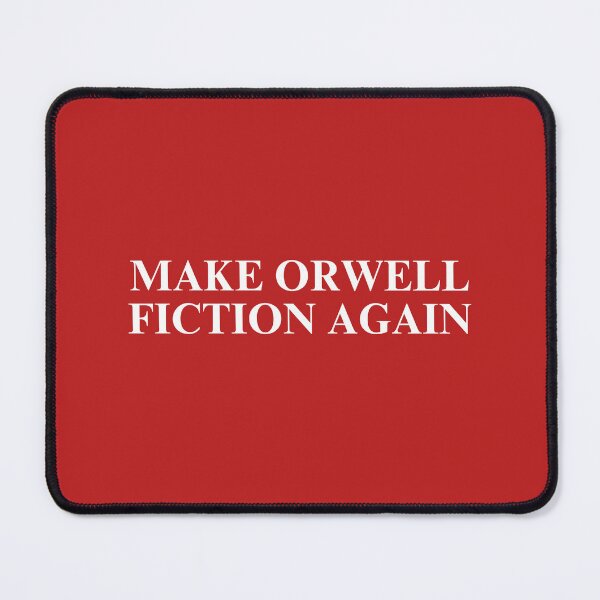 Item preview, Make Orwell Fiction Again (MAGA Parody) designed and sold by leftyshirts.