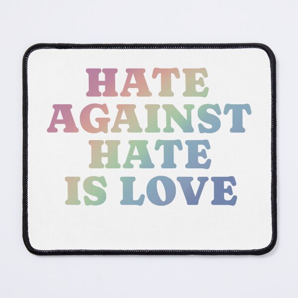 Item preview, Hate against hate is love. designed and sold by Thousandfurrs.
