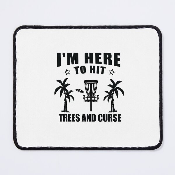 Item preview, I'm Here To Hit Trees And Curse Disc Golf Frisbee Player designed and sold by SakuraPxl.