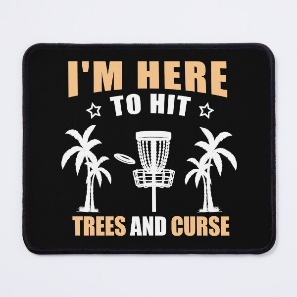 Item preview, I'm Here To Hit Trees And Curse Disc Golf Frisbee Player designed and sold by SakuraPxl.