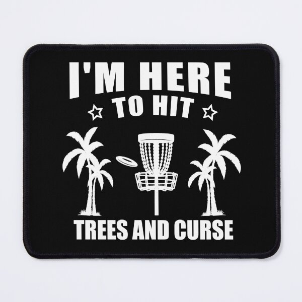 Item preview,  I'm Here To Hit Trees And Curse Disc Golf Frisbee Player designed and sold by SakuraPxl.