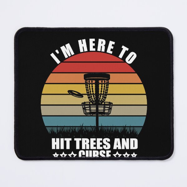 Item preview, I'm Here To Hit Trees And Curse Disc Golf Frisbee Player designed and sold by SakuraPxl.