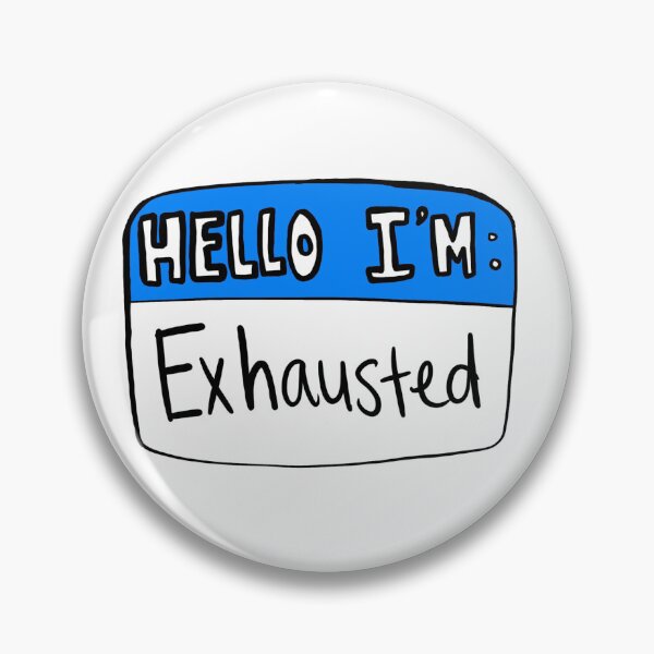 Item preview, Hello I’m Exhausted designed and sold by Lily Nevison.