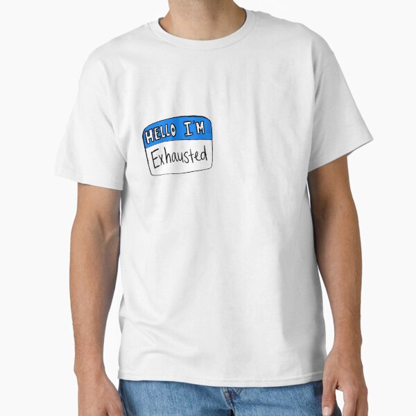 Item preview, Hello I’m Exhausted designed and sold by Lily Nevison.
