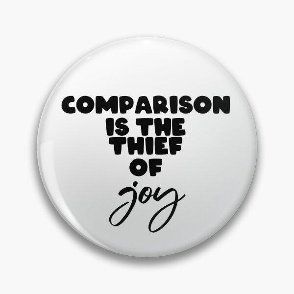 Item preview, Comparison is the thief of joy designed and sold by Jendrik1507.