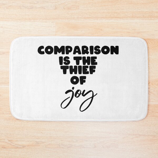Item preview, Comparison is the thief of joy designed and sold by Jendrik1507.