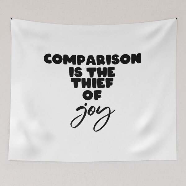 Item preview, Comparison is the thief of joy designed and sold by Jendrik1507.