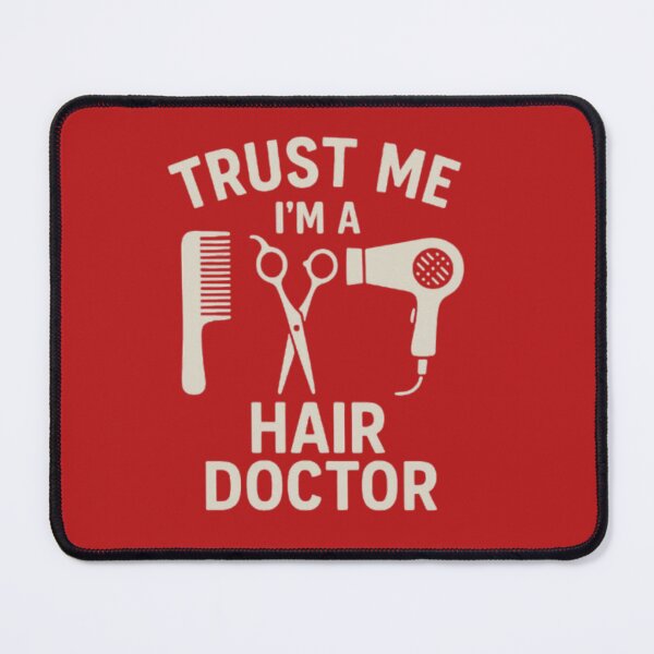 Item preview, Trust Me, I'm a Hair Doctor – Funny Hair Stylist Quote designed and sold by Saritahosny1.